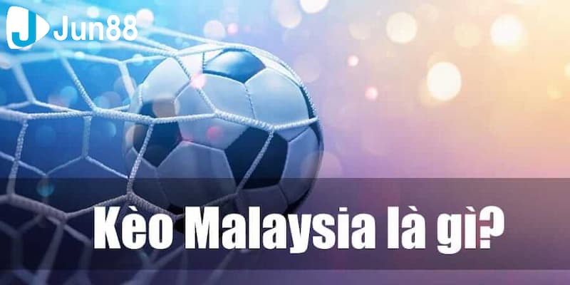 Tổng hợp những loại kèo Malaysia thường gặp
