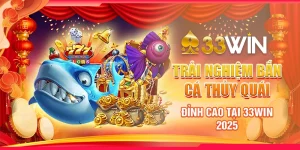 trai-nghiem-ban-ca-thuy-quai-dinh-cao-tai-33win-2025