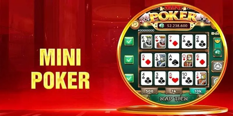 Sức hút khó cưỡng của trò chơi Nổ hũ Mini Poker