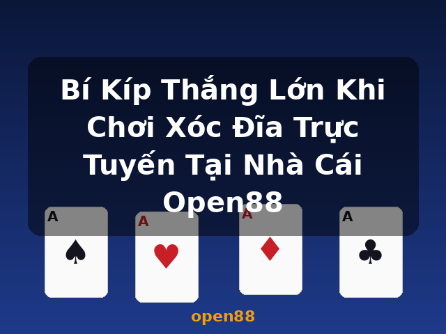 Bí Kíp Thắng Lớn Khi Chơi Xóc Đĩa Trực Tuyến Tại Nhà Cái Open88 - open88 Bí Kíp Thắng Lớn Khi Chơi Xóc Đĩa Trực Tuyến Tại Nhà Cái Open88 - open88