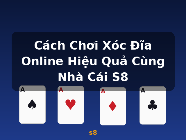Cách Chơi Xóc Đĩa Online Hiệu Quả Cùng Nhà Cái S8 - s8