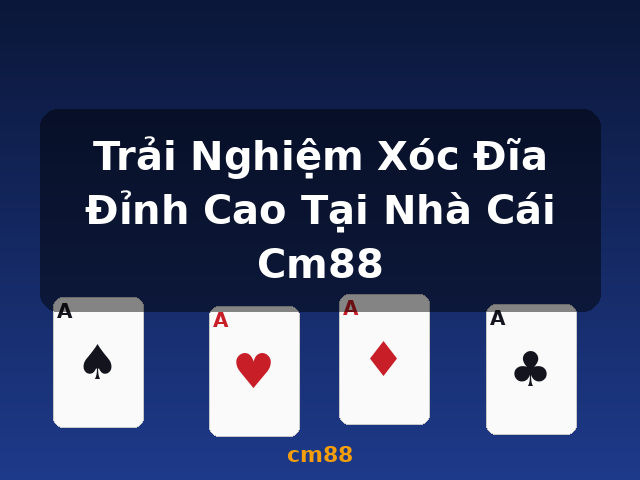 Trải Nghiệm Xóc Đĩa Đỉnh Cao Tại Nhà Cái Cm88 - cm88 Trải Nghiệm Xóc Đĩa Đỉnh Cao Tại Nhà Cái Cm88 - cm88