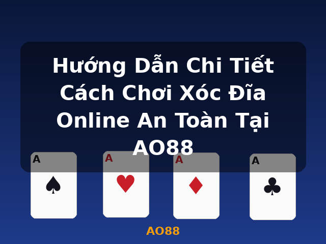 Hướng Dẫn Chi Tiết Cách Chơi Xóc Đĩa Online An Toàn Tại AO88 - AO88 Hướng Dẫn Chi Tiết Cách Chơi Xóc Đĩa Online An Toàn Tại AO88 - AO88