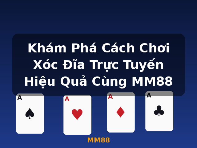 Khám Phá Cách Chơi Xóc Đĩa Trực Tuyến Hiệu Quả Cùng MM88 - MM88