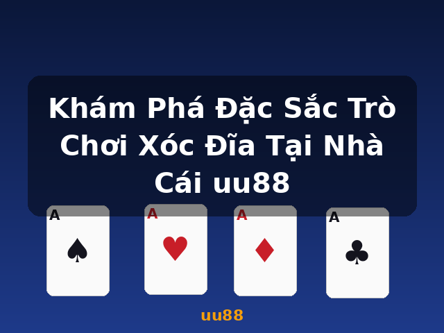 Khám Phá Đặc Sắc Trò Chơi Xóc Đĩa Tại Nhà Cái uu88 - uu88