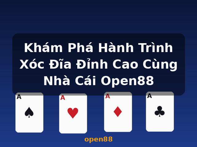 Khám Phá Hành Trình Xóc Đĩa Đỉnh Cao Cùng Nhà Cái Open88 - open88