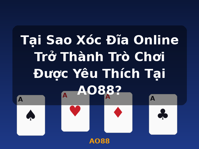Tại Sao Xóc Đĩa Online Trở Thành Trò Chơi Được Yêu Thích Tại AO88? - AO88 Tại Sao Xóc Đĩa Online Trở Thành Trò Chơi Được Yêu Thích Tại AO88? - AO88