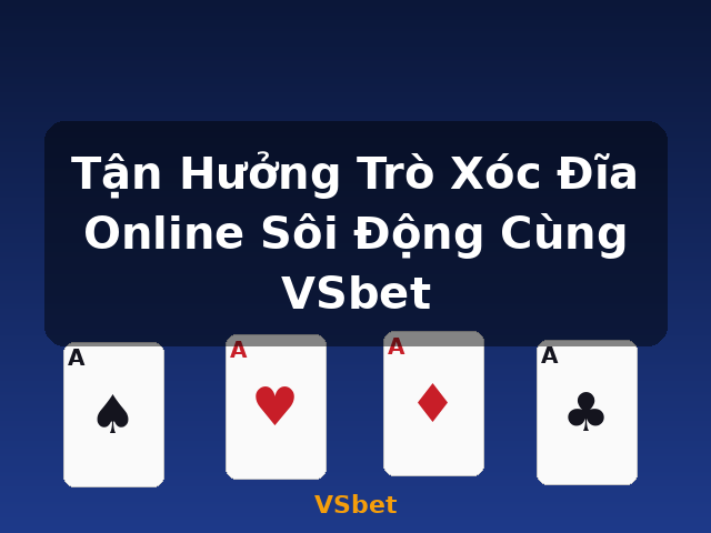 Tận Hưởng Trò Xóc Đĩa Online Sôi Động Cùng VSbet - VSbet