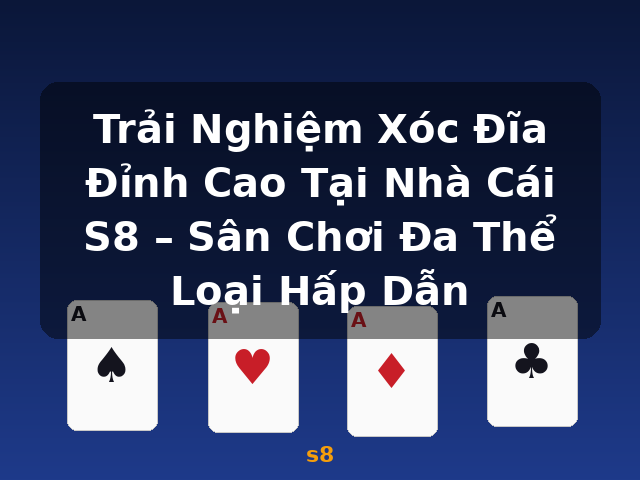 Trải Nghiệm Xóc Đĩa Đỉnh Cao Tại Nhà Cái S8 – Sân Chơi Đa Thể Loại Hấp Dẫn - s8