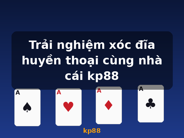 Trải nghiệm xóc đĩa huyền thoại cùng nhà cái kp88 - kp88