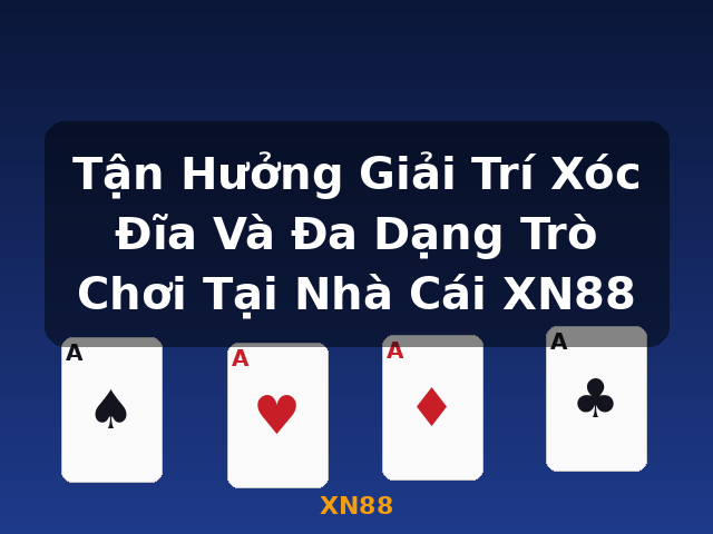 Tận Hưởng Giải Trí Xóc Đĩa Và Đa Dạng Trò Chơi Tại Nhà Cái XN88 - XN88